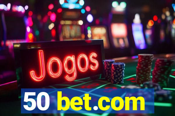 50 bet.com